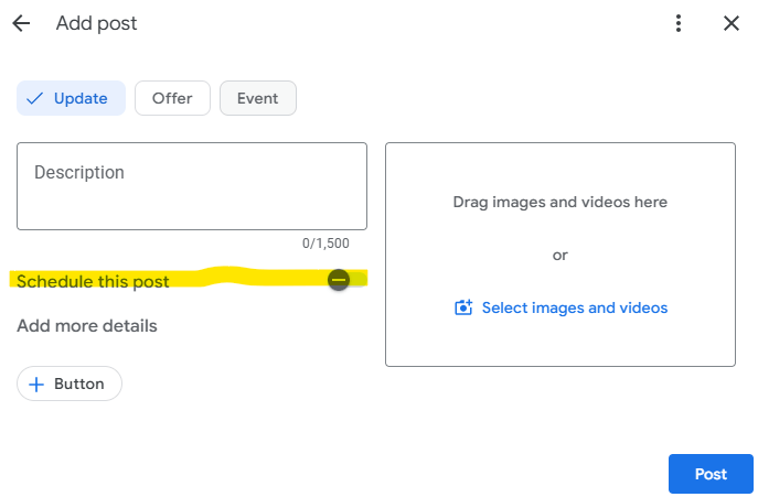 Screenshot of the Google Business Profile post editor showing fields to add a description, upload images or videos, add a button, and a highlighted option labeled Schedule this post.