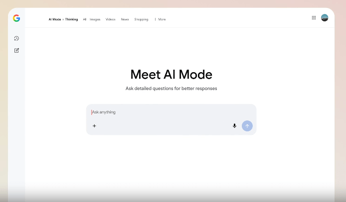 A Google Search interface displaying the new AI Mode with a simple prompt box in the center that says “Ask anything,” positioned beneath the heading “Meet AI Mode” and the subheading “Ask detailed questions for better responses.”