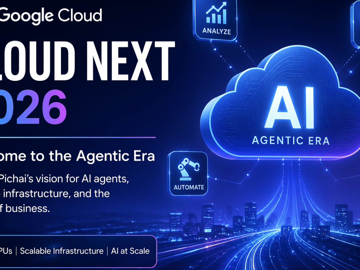 Google Cloud Next 2026: What Marketers and Businesses Need to Understand About the ‘Agentic&nbsp;Era’