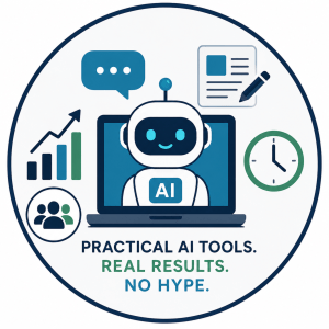 Circular website icon featuring a friendly AI robot displayed on a laptop screen surrounded by business and marketing symbols including a growth chart, chat bubble, document, clock, and audience icon. The graphic includes the phrase “Practical AI Tools. Real Results. No Hype.” and represents approachable AI solutions for small business marketing, communication, and productivity.