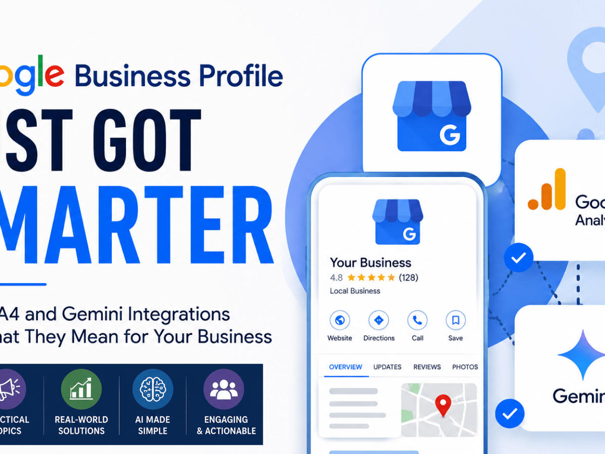 Google Business Profile Just Got Smarter: What the New GA4 and Gemini Integrations Mean for&nbsp;Businesses